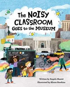 shante noisy classroom museum