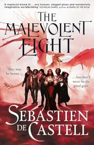 The Malevolent Eight Sebastien de Castell