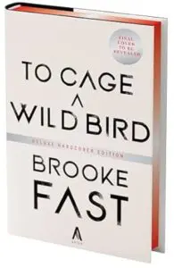 To Cage a Wild Bird Brooke Fast SE26