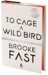 To Cage a Wild Bird Brooke Fast SE26